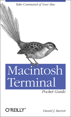 Macintosh Terminal Pocket Guide: Take Command of Your Mac - Barrett, Daniel