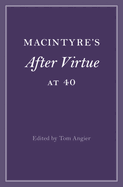 Macintyre's After Virtue at 40