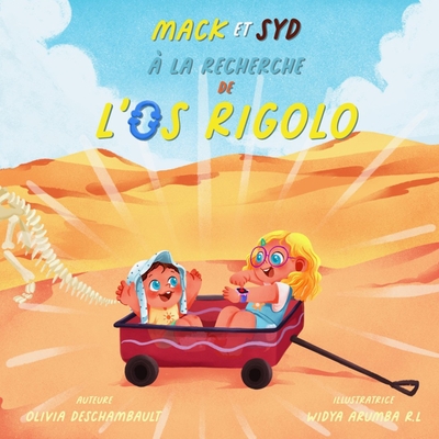 Mack et Syd ? la recherche de l'os rigolo - Arumba, Widya (Illustrator), and Deschambault, Olivia