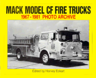 Mack Model Cf Fire Trucks: 1967-1981 Photo Archive