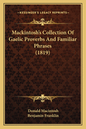 Mackintosh's Collection Of Gaelic Proverbs And Familiar Phrases (1819)