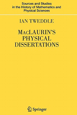 MacLaurin's Physical Dissertations - Tweddle, Ian