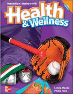 Macmillan/McGraw-Hill Health & Wellness, Grade 3, Student Edition