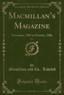 Macmillan's Magazine, Vol. 1: November, 1905 to October, 1906 (Classic Reprint)