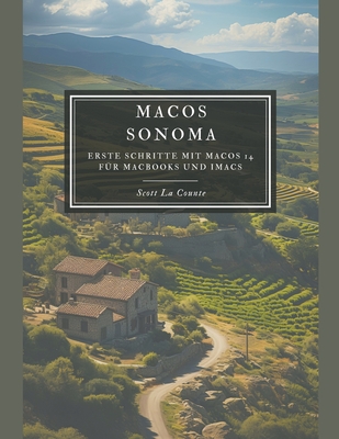 MacOS Sonoma: Erste Schritte Mit macOS 14 Fr Macbooks Und Imacs - Counte, Scott La