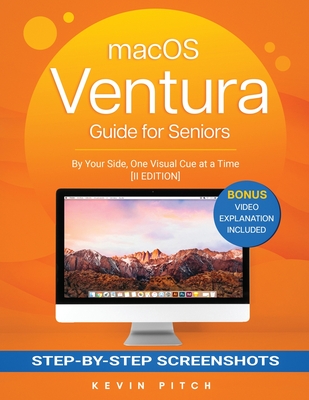 macOS VENTURA Guide for Seniors: By Your Side, One Visual Cue at a Time [II EDITION] - Pitch, Kevin