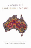 Macquarie Aboriginal Words: Maquarie Aboriginal Words: A Dictionary of Words from Australian Aboriginal and Torres Strait Islander Languages - Thieberger, Nick