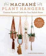 Macram Plant Hangers: Creative Knotted Crafts for Your Stylish Home