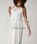 Macram? Couture: 17 Embellishment Projects