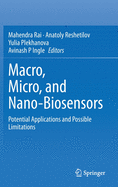 Macro, Micro, and Nano-Biosensors: Potential Applications and Possible Limitations