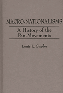 Macro-Nationalisms: A History of the Pan-Movements