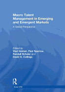 Macro Talent Management in Emerging and Emergent Markets: A Global Perspective
