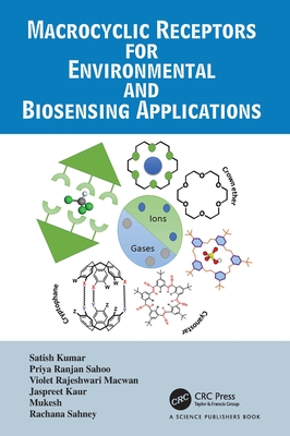 Macrocyclic Receptors for Environmental and Biosensing Applications - Kumar, Satish, and Sahoo, Priya Ranjan, and Macwan, Violet Rajeshwari