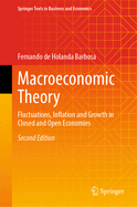 Macroeconomic Theory: Fluctuations, Inflation and Growth in Closed and Open Economies