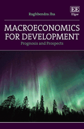 Macroeconomics for Development: Prognosis and Prospects