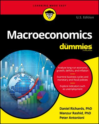 Macroeconomics for Dummies - Richards, Dan, and Rashid, Manzur, and Antonioni, Peter
