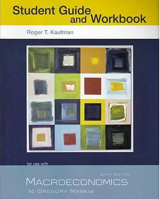 Macroeconomics Study Guide and Workbook - Kaufman, Roger