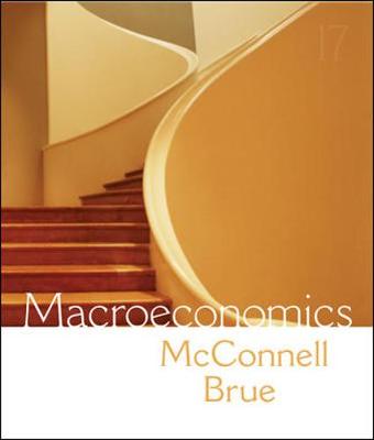 Macroeconomics - McConnell, Campbell R, and Brue, Stanley L, and McConnell Campbell