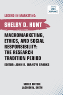 Macromarketing, Ethics, and Social Responsibility: The Research Tradition Period