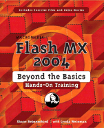 Macromedia Flash MX 2004 Beyond the Basics Hands-On Training - Rebenschied, Shane
