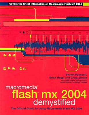 Macromedia Flash MX 2004 Demystified - Pucknell, Shawn, and Hogg, Brian, and Swann, Craig