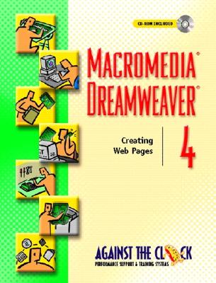 Macromedia(r Dreamweaver (R) 4: Creating Web Pages [With CDROM] - Against the Clock, Ellenn, and Against, The Clock, and Behovian Against the Clock, Ellenn