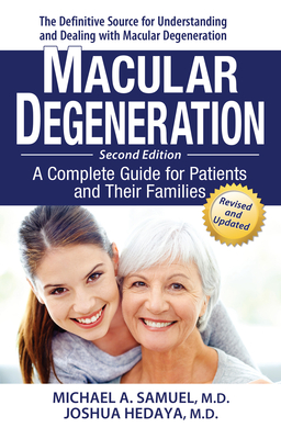 Macular Degeneration: A Complete Guide for Patients and Their Families - Samuel, Michael A