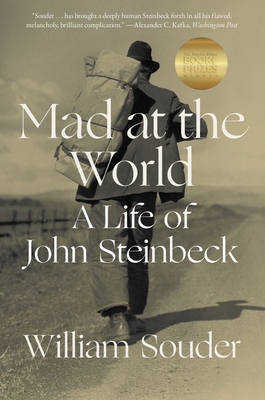 Mad at the World: A Life of John Steinbeck - Souder, William