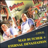 Mad Butcher/Eternal Devastation - Destruction