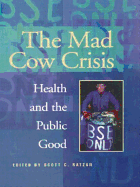 Mad Cow Crisis: Health and the Public Good