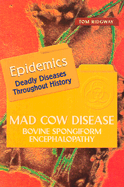 Mad Cow Disease: Bovine Spongiform Encephalopathy