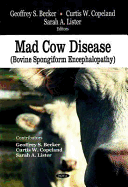 Mad Cow Disease (Bovine Sponiform Encephalopathy)