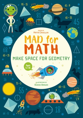 Mad for Math: Make Space for Geometry: A Geometry Basics Math Workbook (Geometry Fun for Kids) (Ages 9-10) - Crivellini, Mattia