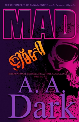 Mad Girl (The Chronicles of Anna Monroe) - Angelini, Alaska, and Dark, A A