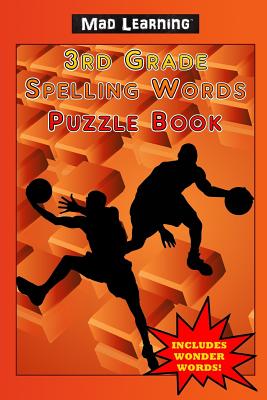 Mad Learning: 3rd Grade Spelling Words Puzzle Book - Arsenault, Mark T