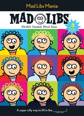 Mad Libs Mania: Over 100 Stories in One! - Mad Libs