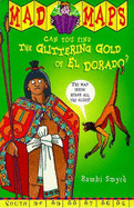 Mad Maps - Glittering Gold Of El Dora - Smyth, Bambi