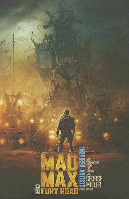 Mad Max: Fury Road Inspired Artists Deluxe Edition - Bermejo, Lee