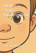 Mad Max Starts Kindergarten