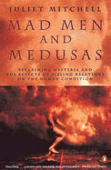 Mad Men And Medusas: Reclaiming Hysteria And the Effects of Sibling Relations On the Human Condition