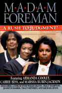Madam Foreman: A Rush to Judgment - Cooley, Amanda
