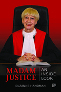 Madam Justice: An Inside Look