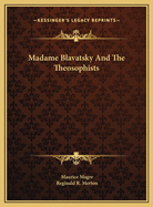 Madame Blavatsky and the Theosophists