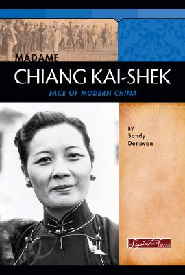 Madame Chiang Kai-Shek: Face of Modern China - Donovan, Sandy