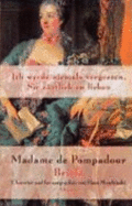 Madame De Pompadour, Briefe: Ich Werde Niemals Vergessen, Sie Z?rtlich Zu Lieben