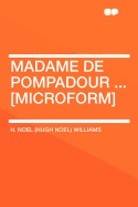 Madame de Pompadour ... [Microform]