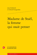 Madame de Stael, La Femme Qui Osait Penser