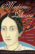 Madame Lalaurie, Mistress of the Haunted House