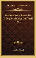 Madame Rose; Pierre de Villergle; Maurice de Treuil (1857)