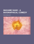 Madame Sand; A Biographical Comedy